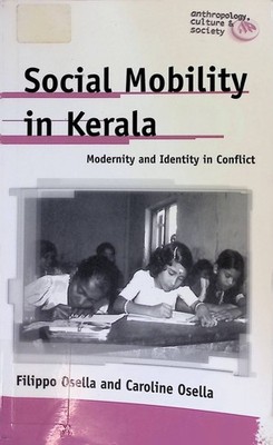 Social Mobility in Kerala: Modernity and Identity in Conflict Anthropology, Cult