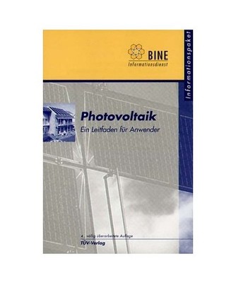 Photovoltaik.: Ein Leitfaden für Anwender. Ein Informationspaket.: Ein Leitfade
