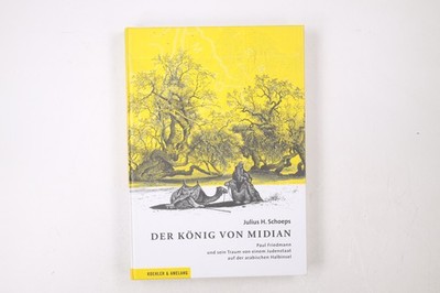 47379 Julius H. Schoeps DER KÖNIG VON MIDIAN Paul Friedmann und sein Traum von