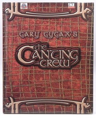 Gary Gygax's The Canting Crew: Gygaxian Fantasy Worlds Vol. 1 Gygax, Gary d20 Tr