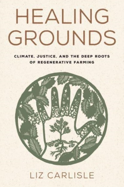 Healing Grounds by Liz Carlisle (Hardback Book) - Image 7