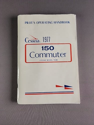 1977 Cessna150 Pilot's Operating Handbook Manual, POH Model 150M Commuter