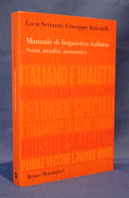 Luca Serianni - Giuseppe Antonelli, Handbuch der italienischen Linguistik. Mondadori