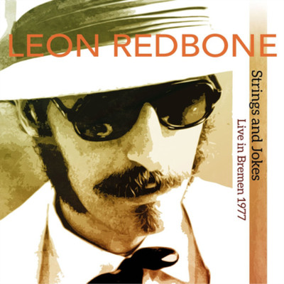 Leon Redbone Strings and Jokes: Live in Bremen 1977 (CD) Album