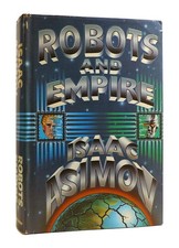 Isaac Asimov ROBOTS AND EMPIRE  1st Edition 1st Printing