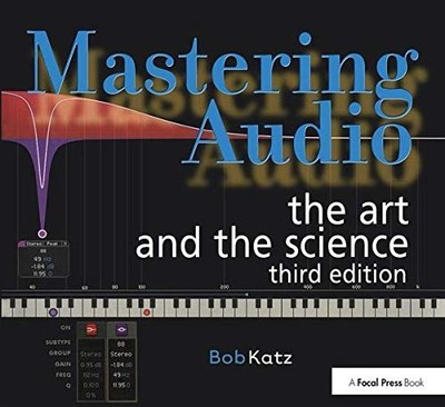 Mastering Audio: The Art And The Science 
