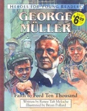 George Mueller: Faith to Feed Ten Thousand (Heroes for Yo - VERY GOOD
