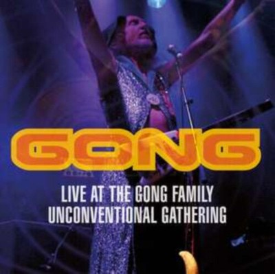 Live At The Gong Family Unkonventionelles Treffen von Gong