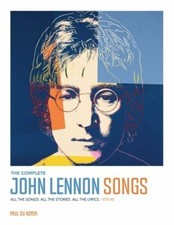 The Complete John Lennon Songs: All the Songs. All the Stories. All the Lyrics.