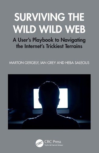 Surviving the Wild Wild Web by Marton Gergely, Ian Grey, Heba... - 9781032645124