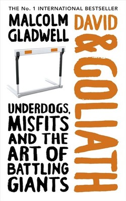 Gladwell, Malcolm : David and Goliath Hardcover 2013.
