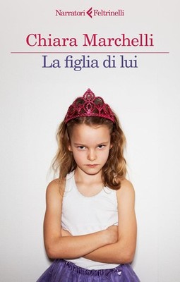 La figlia di lui [Paperback] [Mar 04, 2025] Marchelli, Chiara