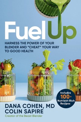Fuel Up: Harness the Power of Your Blender and ''Cheat'' Your Way to Good Heal...
