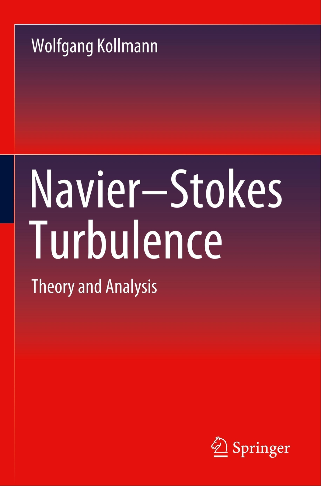 Navier-stokes Turbulence | Wolfgang Kollmann | Theory And Analysis |