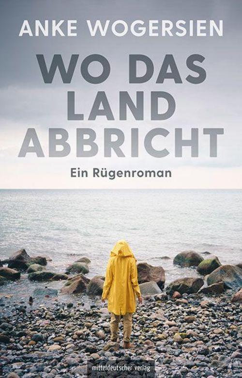 Wo Das Land Abbricht - Anke Wogersien - 9783963116117