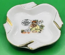 Vintage Ceramic Ashtray Humorous “Sure Had A Wonderful Time…"