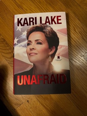 UNAFRAID:  JUST GETTING STARTED  by Kari Lake   2023 Hardcover B194