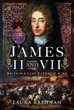 James II & VII, Laura Brennan,  Hardback