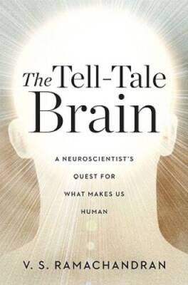 The Tell-Tale Brain: A Neuroscientist's Quest for What Ma - VERY GOOD