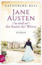 Jane Austen und die Kunst der Worte, Catherine Bell
