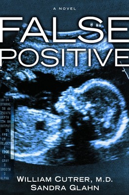 False Positive Paperback - 2002 by William Cutrer and Sandra Glahn
