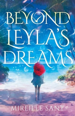 Beyond Leyla's Dreams by Mireille Sant Paperback Book