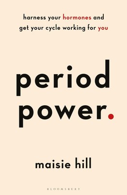 Period Power | Harness Your Hormones and Get Your Cycle Working For You | Hill