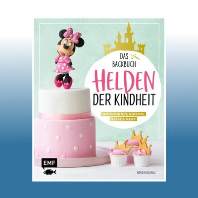 Helden der Kindheit - Das Backbuch | Monique Ascanelli | Ungelesen