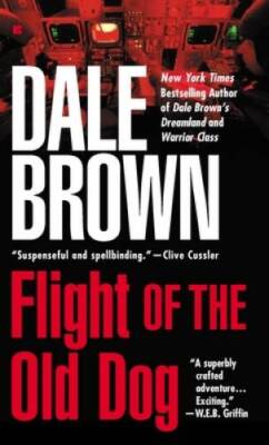 Flight of the Old Dog - Mass Market Paperback By Brown, Dale - GOOD