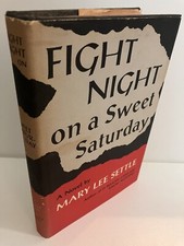 FIGHT NIGHT ON A SWEET SATURDAY Mary Lee Settle 1st Edition/1st Print 1964 F/NF