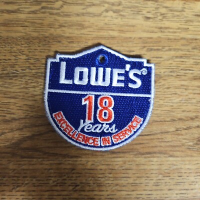 Lowe's 18 Years EXCELLENCE IN SERVICE Patch Never Worn