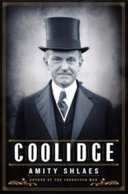 Coolidge - Hardcover By Shlaes, Amity - GOOD