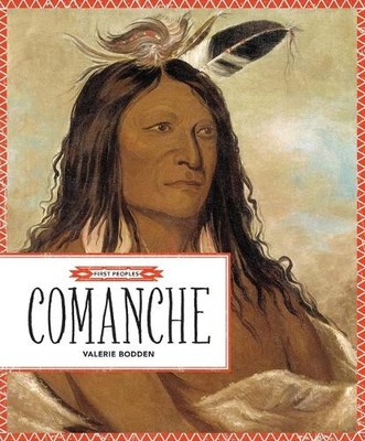 Valerie Bodden Comanche (Hardback) First Peoples