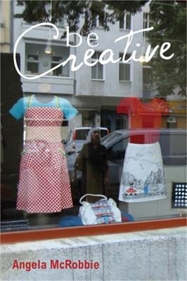 Be Creative: Making a Living in the New Culture Industries (Paperback or Softbac