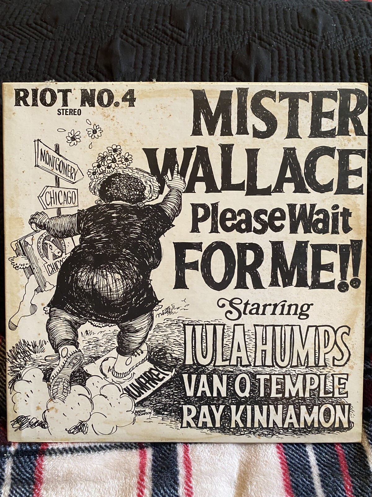 Mister Wallace Please Wait For Me!! Iula Humps Riot No. 4 *NO SCRATCHES* Vinyl