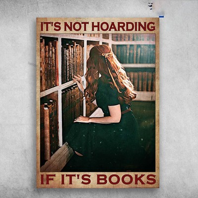 Girl Loves Book, Reading Books - It's Not Hoarding, If It's Books, Book Lover