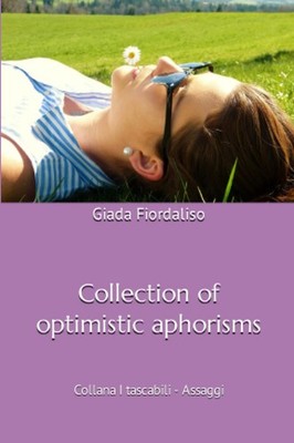 Giada Fiordaliso Collection of optimistic aphorisms (Taschenbuch) (US IMPORT)