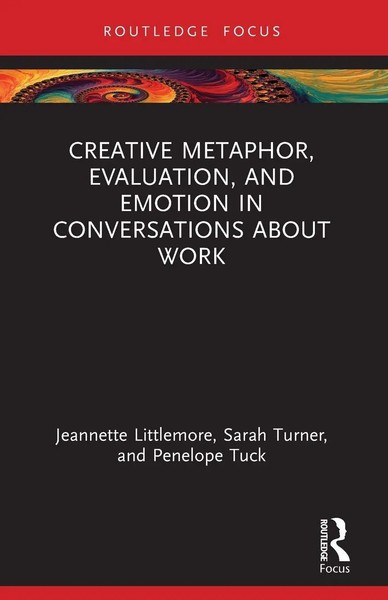 Jeannette Littlemore (U. A.) | Creative Metaphor, Evaluation, And Emotion In...-image