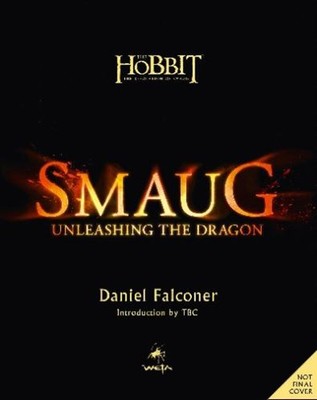 Smaug - Unleashing the Dragon Hardcover Daniel, Weta Workshop Sta