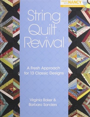 String Quilt Revival: A Fresh Approach for 13 Classic Designs