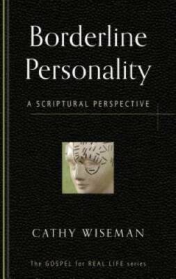 Borderline Personality: A Scriptural Perspective - Paperback - GOOD