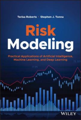 Risk Modeling : Practical Applications of Artificial Intelligence, Machine Le...