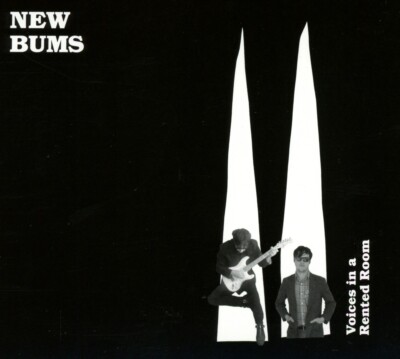 New Bums / Voices In A Rented Room