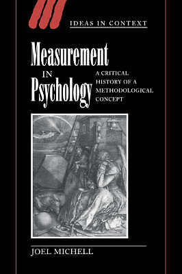 Measurement in Psychology A Critical History of a Methodological Concept Michell