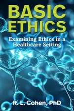 Basic Ethics by R. L. Cohen [Paperback]