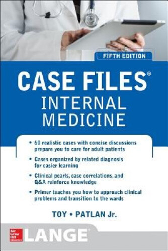 Case Files Internal Medicine, Fifth Edition (LANGE Case Files) by Eugene C. Toy