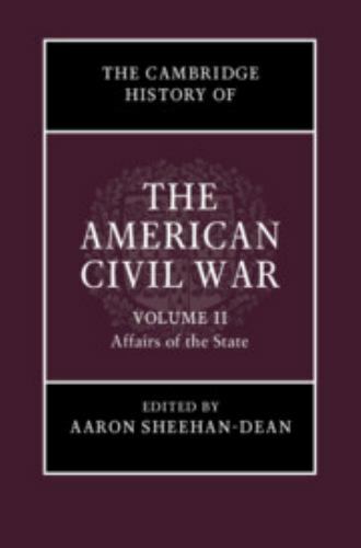 The Cambridge History of the American Civil War: Volume 2, Affair… 9781107154537