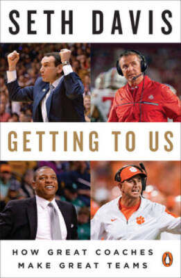Getting to Us: How Great Coaches Make Great Teams - Paperback - GOOD