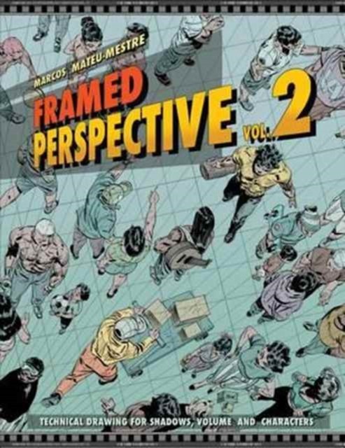 Framed Perspective Vol. 2 : Technical Drawing For Shadows, Volume, And Characters Marcos Mateu-Mestre - Image 5