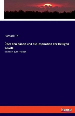 ber den Kanon und die Inspiration der Heiligen Schrift: ein Wort zum Frieden by